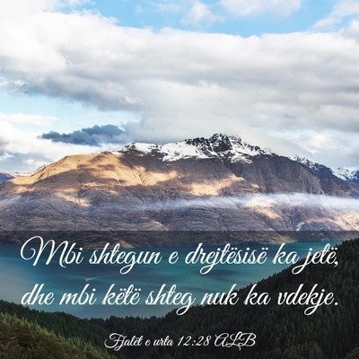 Picture 03 - Fjalët e urta 12:28 ALB - Mbi shtegun e drejtësisë ka jetë, dhe mbi - Bible Verse Picture