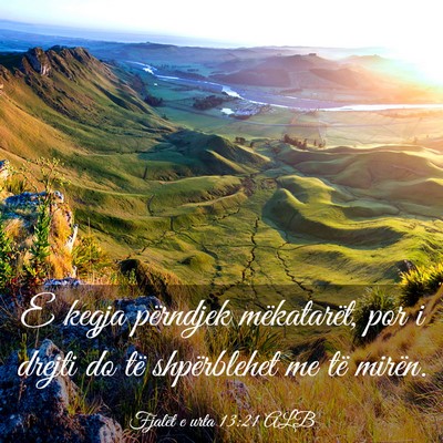 Picture 03 - Fjalët e urta 13:21 ALB - E keqja përndjek mëkatarët, por i drejti do - Bible Verse Picture