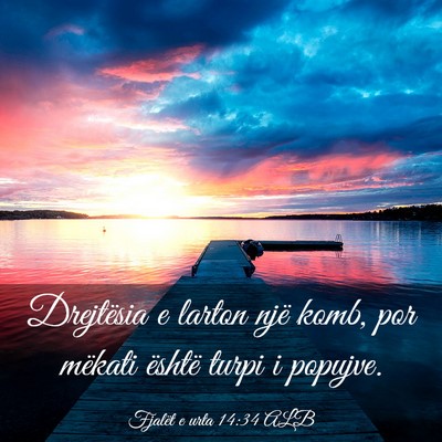 Picture 03 - Fjalët e urta 14:34 ALB - Drejtësia e larton një komb, por mëkati - Bible Verse Picture