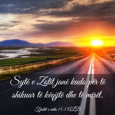 Picture 03 - Fjalët e urta 15:3 ALB - Sytë e Zotit janë kudo për të shikuar të - Bible Verse Picture