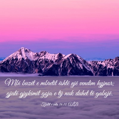 Picture 03 - Fjalët e urta 16:10 ALB - Mbi buzët e mbretit është një vendim hyjnor; - Bible Verse Picture