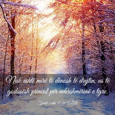 Picture 03 - Fjalët e urta 17:26 ALB - Nuk është mirë të dënosh të drejtin, as të - Bible Verse Picture