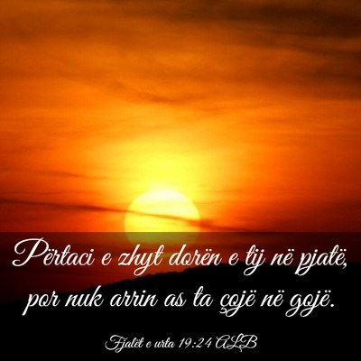 Picture 03 - Fjalët e urta 19:24 ALB - Përtaci e zhyt dorën e tij në pjatë, por nuk - Bible Verse Picture