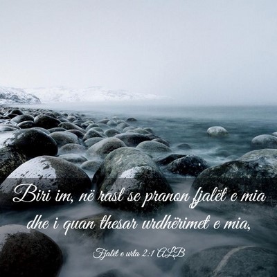 Picture 03 - Fjalët e urta 2:1 ALB - Biri im, në rast se pranon fjalët e mia dhe i - Bible Verse Picture