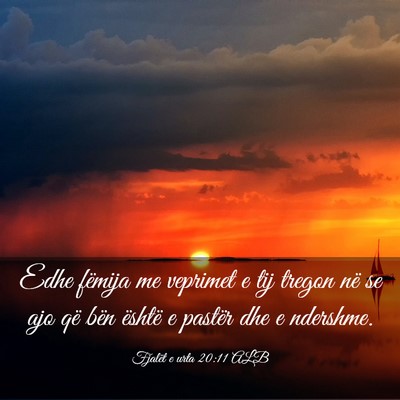 Picture 03 - Fjalët e urta 20:11 ALB - Edhe fëmija me veprimet e tij tregon në se ajo - Bible Verse Picture