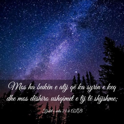 Picture 03 - Fjalët e urta 23:6 ALB - Mos ha bukën e atij që ka syrin e keq dhe mos - Bible Verse Picture