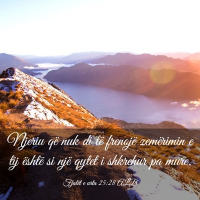 Picture 03 - Fjalët e urta 25:28 ALB - Njeriu që nuk di të frenojë zemërimin e tij - Bible Verse Picture