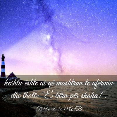 Picture 03 - Fjalët e urta 26:19 ALB - kështu është ai që mashtron të afërmin dhe - Bible Verse Picture