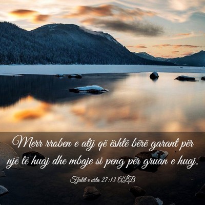 Picture 03 - Fjalët e urta 27:13 ALB - Merr rroben e atij që është bërë garant për - Bible Verse Picture