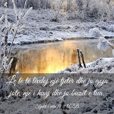 Picture 03 - Fjalët e urta 27:2 ALB - Le të të lëvdoj një tjetër dhe jo goja jote, - Bible Verse Picture
