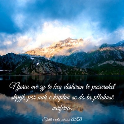Picture 03 - Fjalët e urta 28:22 ALB - Njeriu me sy të keq dëshiron të pasurohet - Bible Verse Picture