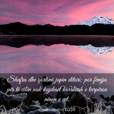 Picture 03 - Fjalët e urta 29:15 ALB - Shufra dhe qortimi japin dituri; por fëmija për - Bible Verse Picture