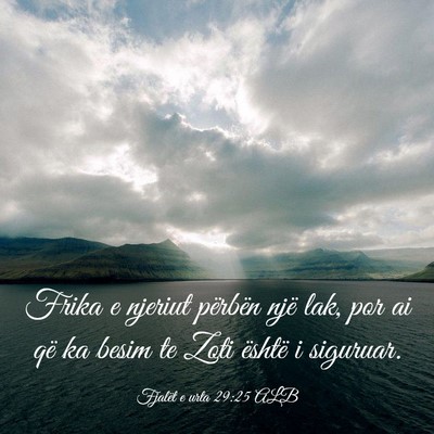 Picture 03 - Fjalët e urta 29:25 ALB - Frika e njeriut përbën një lak, por ai që ka - Bible Verse Picture
