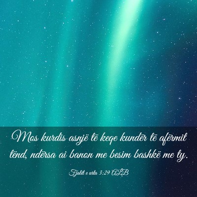 Picture 03 - Fjalët e urta 3:29 ALB - Mos kurdis asnjë të keqe kundër të afërmit - Bible Verse Picture