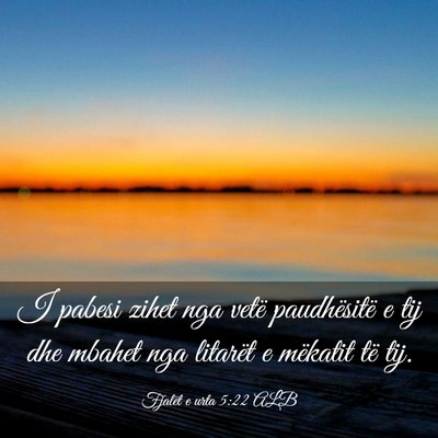 Picture 03 - Fjalët e urta 5:22 ALB - I pabesi zihet nga vetë paudhësitë e tij dhe - Bible Verse Picture