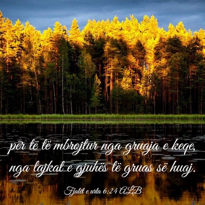 Picture 03 - Fjalët e urta 6:24 ALB - për të të mbrojtur nga gruaja e keqe, nga - Bible Verse Picture