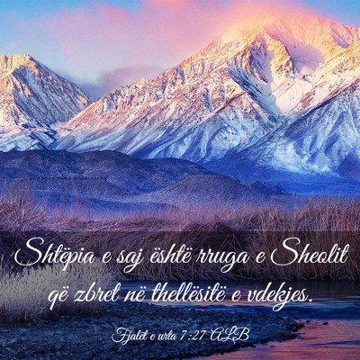 Picture 03 - Fjalët e urta 7:27 ALB - Shtëpia e saj është rruga e Sheolit që zbret - Bible Verse Picture
