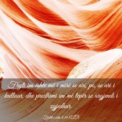 Picture 03 - Fjalët e urta 8:19 ALB - Fryti im është më i mirë se ari, po, se ari i - Bible Verse Picture