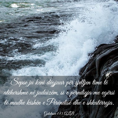 Picture 03 - Galatasve 1:13 ALB - Sepse ju keni dëgjuar për sjelljen time të - Bible Verse Picture