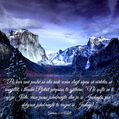 Picture 03 - Galatasve 2:14 ALB - Po kur unë pashë se ata nuk ecnin drejt sipas - Bible Verse Picture