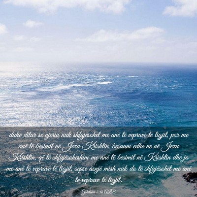Picture 03 - Galatasve 2:16 ALB - duke ditur se njeriu nuk shfajësohet me anë të - Bible Verse Picture