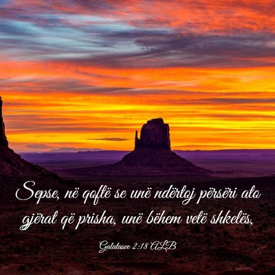 Picture 03 - Galatasve 2:18 ALB - Sepse, në qoftë se unë ndërtoj përsëri ato - Bible Verse Picture