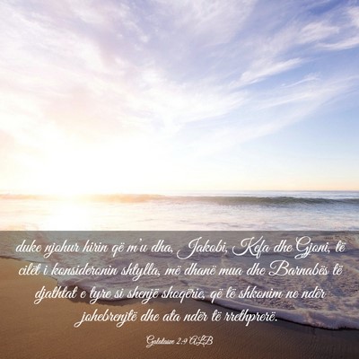 Picture 03 - Galatasve 2:9 ALB - duke njohur hirin që m’u dha, Jakobi, Kefa dhe - Bible Verse Picture