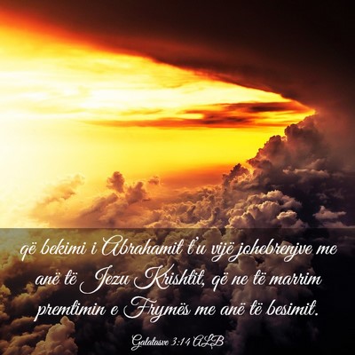 Picture 03 - Galatasve 3:14 ALB - që bekimi i Abrahamit t’u vijë johebrenjve me - Bible Verse Picture