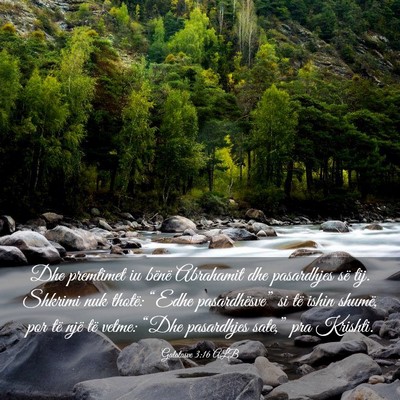 Picture 03 - Galatasve 3:16 ALB - Dhe premtimet iu bënë Abrahamit dhe pasardhjes - Bible Verse Picture