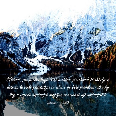 Picture 03 - Galatasve 3:19 ALB - Atëherë, pse u dha ligji? Ai u shtua për shkak - Bible Verse Picture