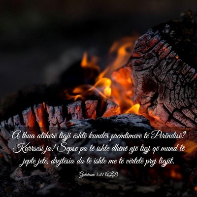 Picture 03 - Galatasve 3:21 ALB - A thua atëherë ligji është kundër premtimeve - Bible Verse Picture
