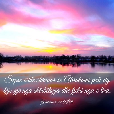 Picture 03 - Galatasve 4:22 ALB - Sepse është shkruar se Abrahami pati dy bij: - Bible Verse Picture