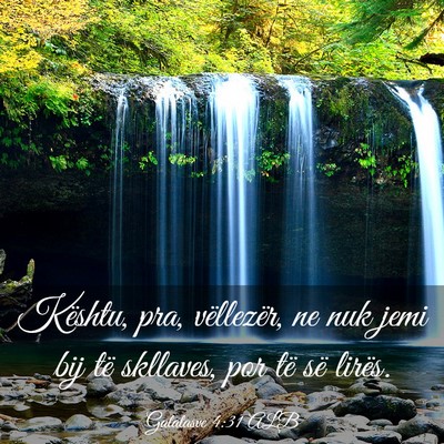 Picture 03 - Galatasve 4:31 ALB - Kështu, pra, vëllezër, ne nuk jemi bij të - Bible Verse Picture