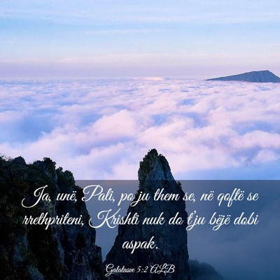Picture 03 - Galatasve 5:2 ALB - Ja, unë, Pali, po ju them se, në qoftë se - Bible Verse Picture