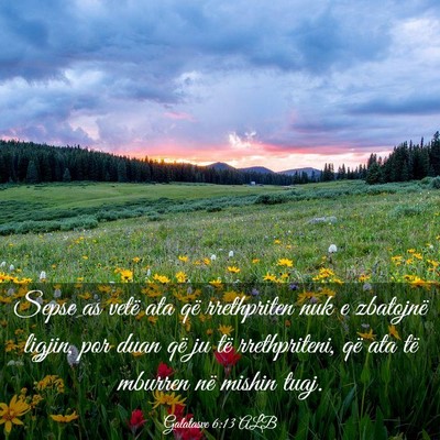 Picture 03 - Galatasve 6:13 ALB - Sepse as vetë ata që rrethpriten nuk e - Bible Verse Picture