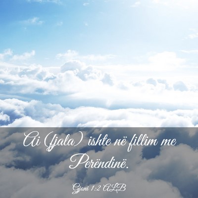 Picture 03 - Gjoni 1:2 ALB - Ai (fjala) ishte në fillim me - Bible Verse Picture
