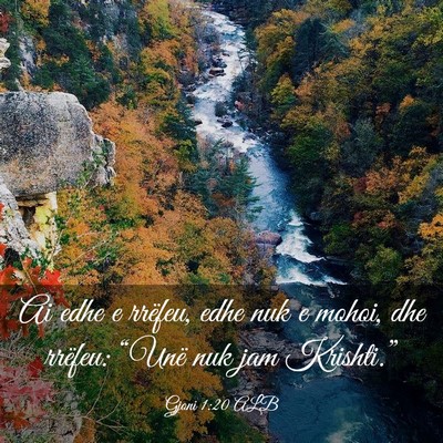 Picture 03 - Gjoni 1:20 ALB - Ai edhe e rrëfeu, edhe nuk e mohoi, dhe rrëfeu: - Bible Verse Picture