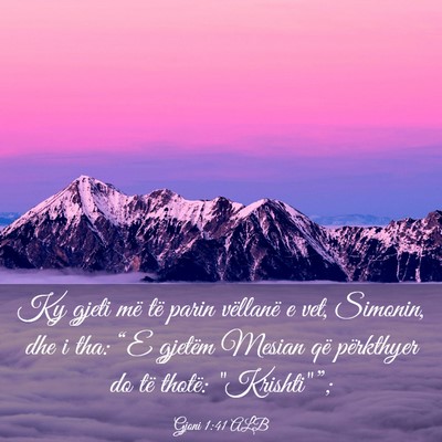 Picture 03 - Gjoni 1:41 ALB - Ky gjeti më të parin vëllanë e vet, Simonin, - Bible Verse Picture