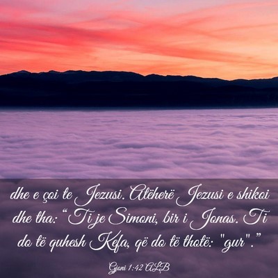 Picture 03 - Gjoni 1:42 ALB - dhe e çoi te Jezusi. Atëherë Jezusi e shikoi - Bible Verse Picture