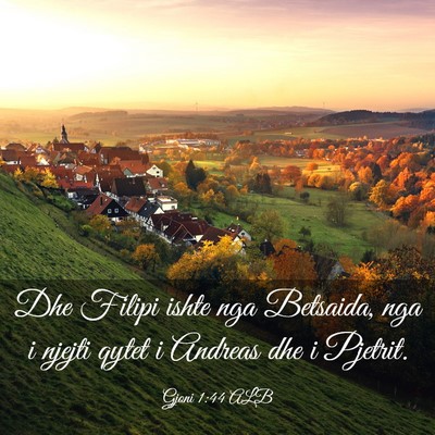 Picture 03 - Gjoni 1:44 ALB - Dhe Filipi ishte nga Betsaida, nga i njejti qytet - Bible Verse Picture