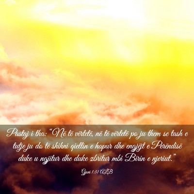 Picture 03 - Gjoni 1:51 ALB - Pastaj i tha: “Në të vërtetë, në të - Bible Verse Picture