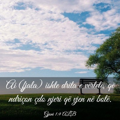 Picture 03 - Gjoni 1:9 ALB - Ai (fjala) ishte drita e vërtetë, që ndriçon - Bible Verse Picture