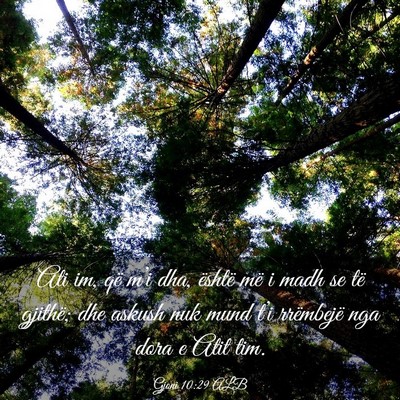 Picture 03 - Gjoni 10:29 ALB - Ati im, që m’i dha, është më i madh se të - Bible Verse Picture