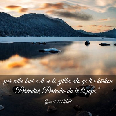 Picture 03 - Gjoni 11:22 ALB - por edhe tani e di se të gjitha ato që ti i - Bible Verse Picture