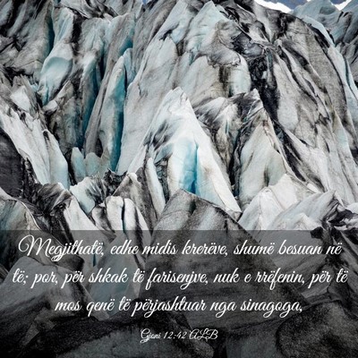 Picture 03 - Gjoni 12:42 ALB - Megjithatë, edhe midis krerëve, shumë besuan - Bible Verse Picture