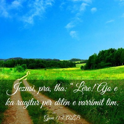 Picture 03 - Gjoni 12:7 ALB - Jezusi, pra, tha: “Lëre! Ajo e ka ruajtur për - Bible Verse Picture