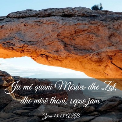 Picture 03 - Gjoni 13:13 ALB - Ju më quani Mësues dhe Zot, dhe mirë thoni, - Bible Verse Picture