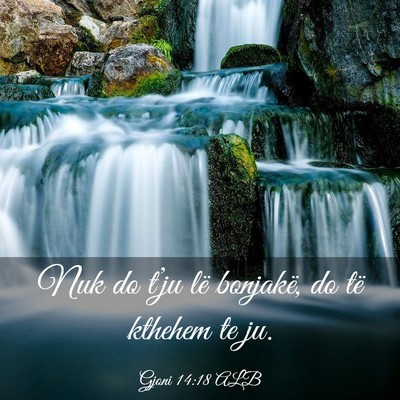 Picture 03 - Gjoni 14:18 ALB - Nuk do t’ju lë bonjakë, do të kthehem te - Bible Verse Picture