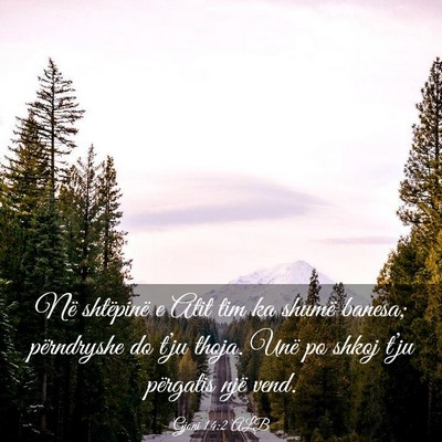 Picture 03 - Gjoni 14:2 ALB - Në shtëpinë e Atit tim ka shumë banesa; - Bible Verse Picture