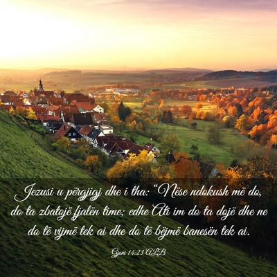 Picture 03 - Gjoni 14:23 ALB - Jezusi u përgjigj dhe i tha: “Nëse ndokush - Bible Verse Picture